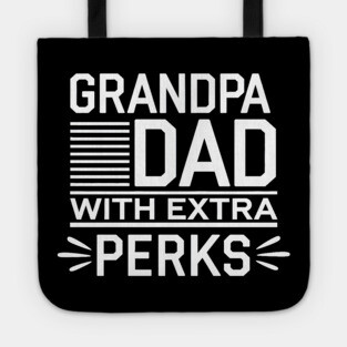 Grandpa: Dad With Extra Perks Tote