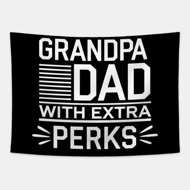 Grandpa: Dad With Extra Perks Tapestry by MakerMind8.2