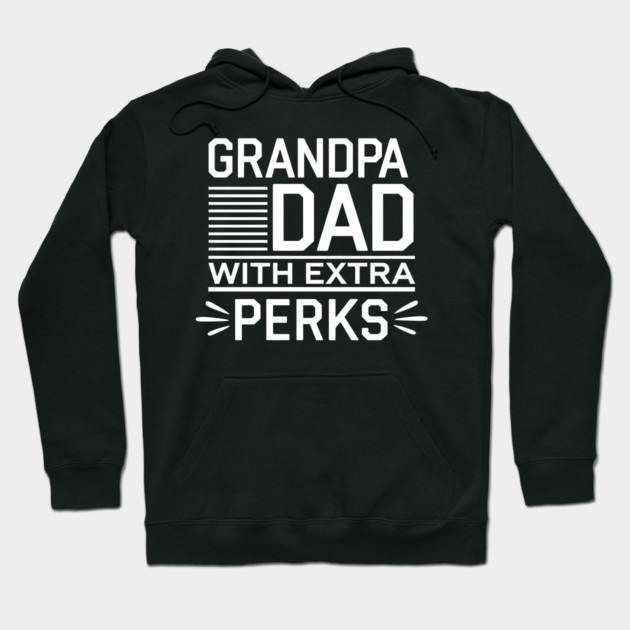 Grandpa: Dad With Extra Perks Hoodie by MakerMind8.2