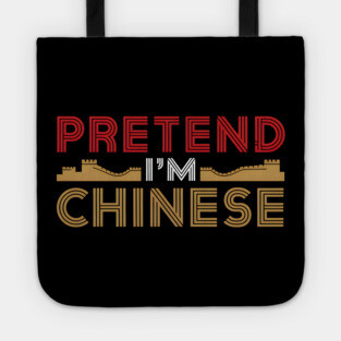 Pretend I'm Chinese Tote