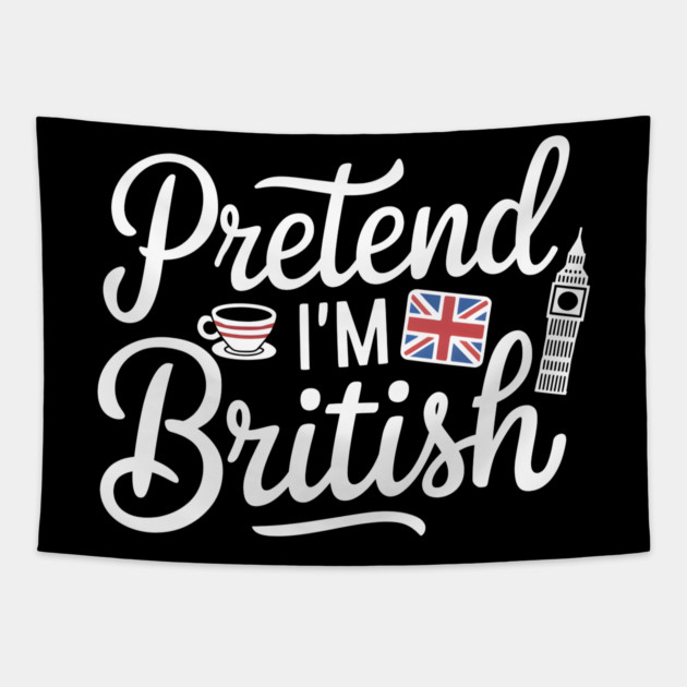 Pretend I'm British Tapestry by MakerMind8.2