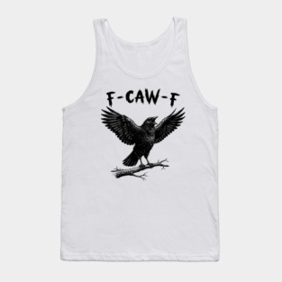 F-Caw-F Tank Top