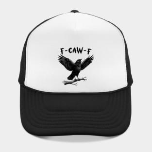 F-Caw-F Hat