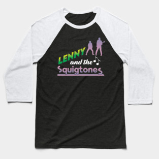 Lenny and The Squigtones Baseball T-Shirt