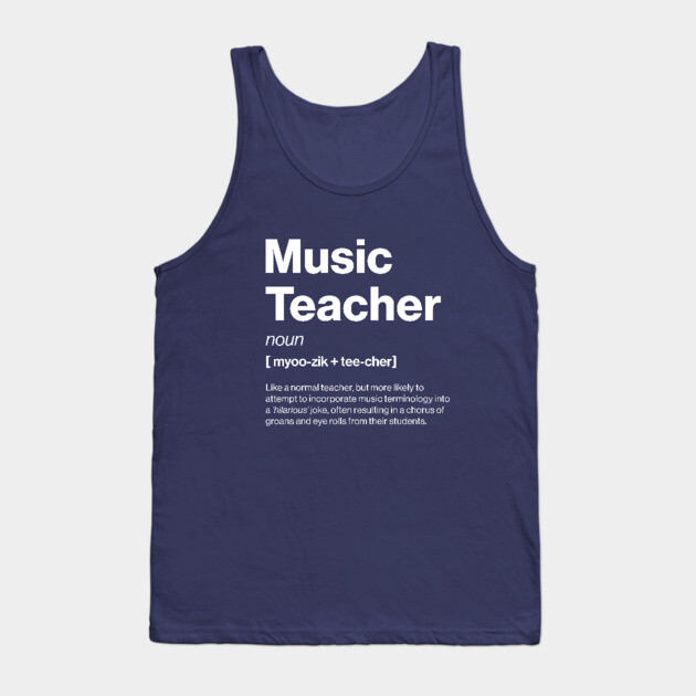 Funny Music Teacher Dictionary Definition Secondary Tank Top by Butter Creative