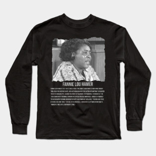 Fannie Lou Hamer | Black Woman | Civil Rights Activist Long Sleeve T-Shirt