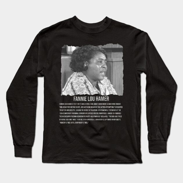 Fannie Lou Hamer | Black Woman | Civil Rights Activist Long Sleeve T-Shirt by UrbanLifeApparel