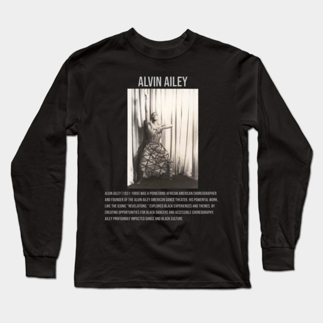 Alvin Ailey - African American choreographer Long Sleeve T-Shirt by UrbanLifeApparel