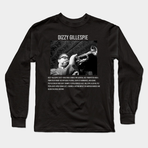 Dizzy Gillespie Musician Long Sleeve T-Shirt by UrbanLifeApparel