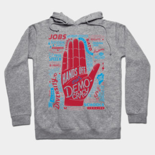 Hands Off Our Democracy! Hoodie