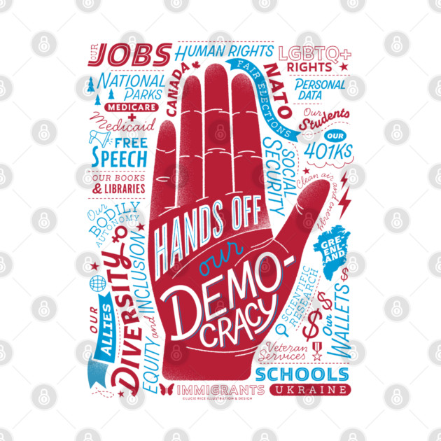 Hands Off Our Democracy! by Lucie Rice Illustration and Design