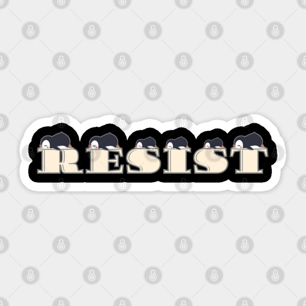 Resist-Penguin Sticker by Creatifly Graphic Tees