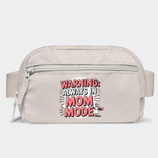 Warning: Always in Mom Mode – Funny Mom Life Bag