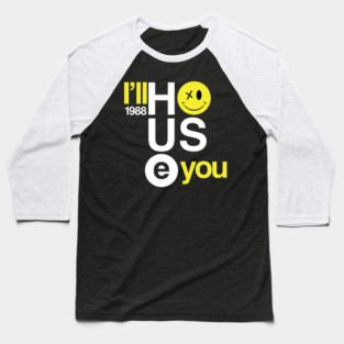 I'll House You Baseball T-Shirt