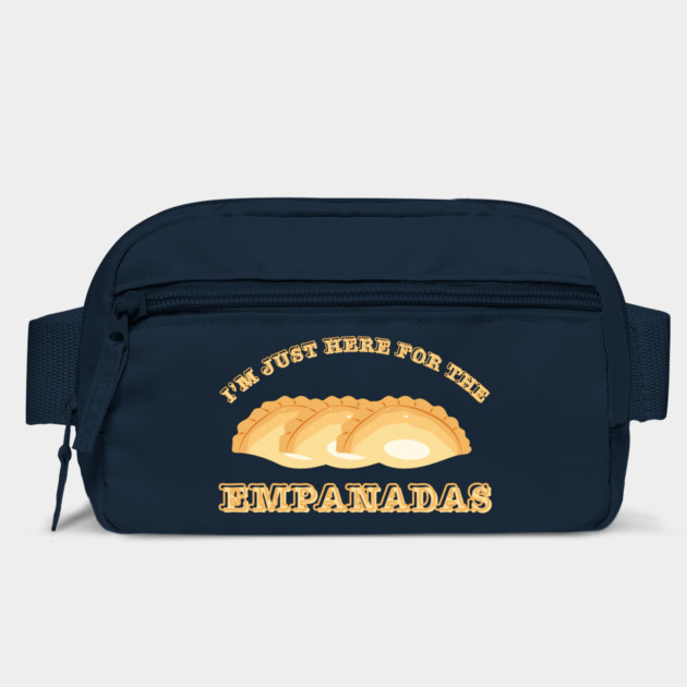 I'm Just Here For The Empanadas by Creatifly Graphic Tees