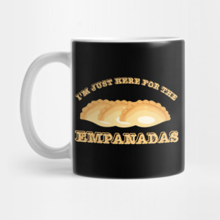 I'm Just Here For The Empanadas Mug