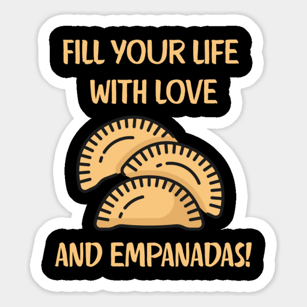 Fill Your Life With Love And Empanadas Magnet by Creatifly Graphic Tees