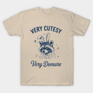 Very Cutesy Very Demure Mischievous Raccoon T-Shirt