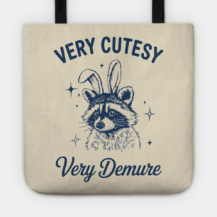 Very Cutesy Very Demure Mischievous Raccoon Tote
