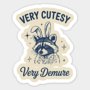 Very Cutesy Very Demure Mischievous Raccoon Sticker