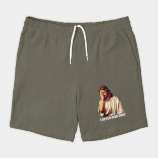 Jesus Christ Meme I Never Said That Funny Gift Shorts