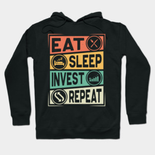 Eat Sleep Invest Repeat Funny Trading Quote Stock Market Day Trader Humor Hoodie