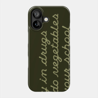 Stay in drugs Phone Case