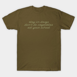 Stay in drugs T-Shirt