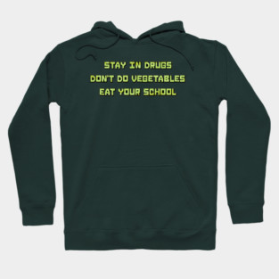 Stay in drugs Hoodie