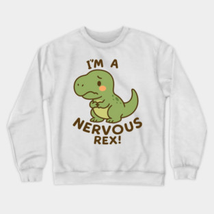 Nervous Rex Crewneck Sweatshirt