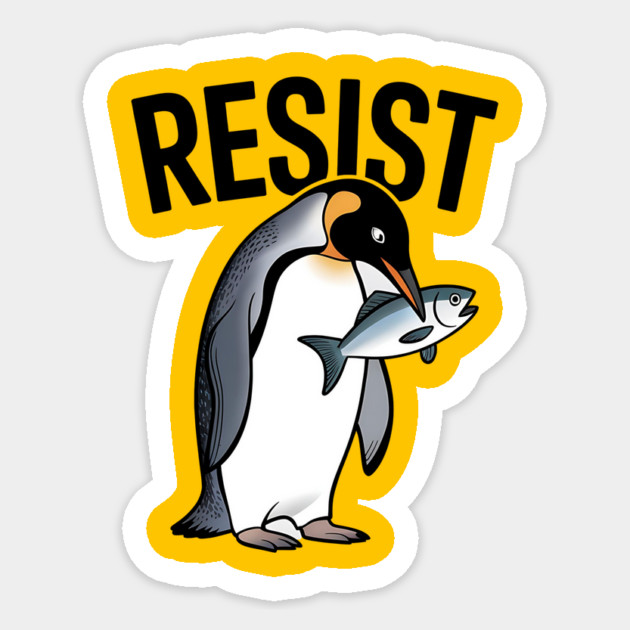 Penguin-Resist-Protest–Funny-Political-Animal-Activism-Design Sticker by ArtistTee ⭐⭐⭐⭐⭐