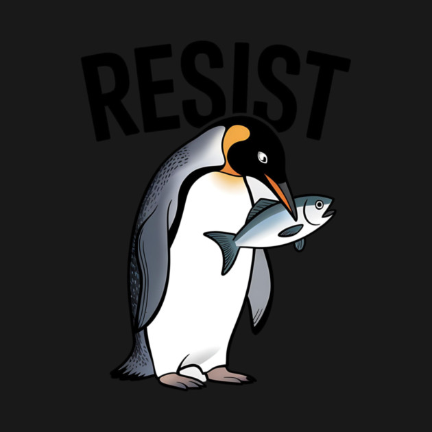 Penguin-Resist-Protest–Funny-Political-Animal-Activism-Design by ArtistTee ⭐⭐⭐⭐⭐
