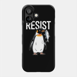 Penguin Resist Protest – Funny Political Penguin Activism - Penguins Anti Trump Phone Case