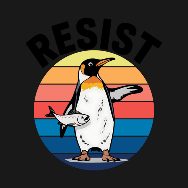 Funny - Penguin - Resist - Retro - Protest – Political - Satire - Vintage - Design by ArtistTee ⭐⭐⭐⭐⭐