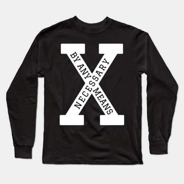 Malcolm X - "X" By Any Means Necessary Wht Long Sleeve T-Shirt by UrbanLifeApparel
