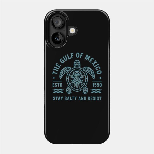 Stay in the Gulf Be Salty and Resist – Environmental Activist Turtle Design Phone Case by ArtistTee ⭐⭐⭐⭐⭐