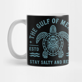 Stay in the Gulf Be Salty and Resist – Environmental Activist Turtle Design Mug
