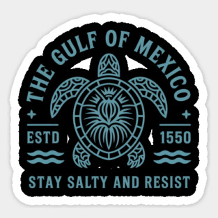 Stay in the Gulf Be Salty and Resist – Environmental Activist Turtle Design Magnet