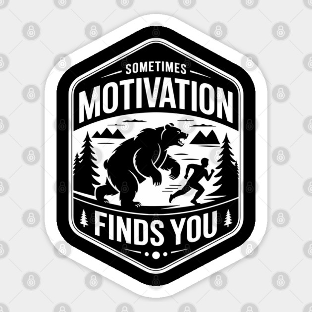 Sometimes Motivation Finds You Outdoor Survival Humor Sticker by Anticorporati