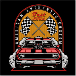 Fast and Loud Custom Posters and Art