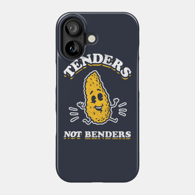Tenders Not Benders Phone Case by dumbshirts