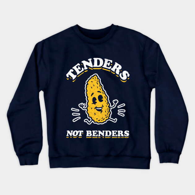 Tenders Not Benders Crewneck Sweatshirt by dumbshirts