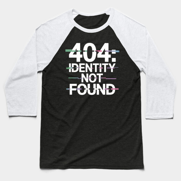 404: Identity Not Found – Glitch Aesthetic Design Baseball T-Shirt by Hobby Helpers Merch