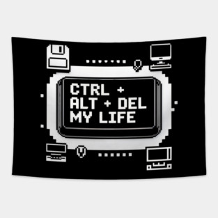 CTRL ALT DEL My Life – Retro Tech Meme Design Tapestry