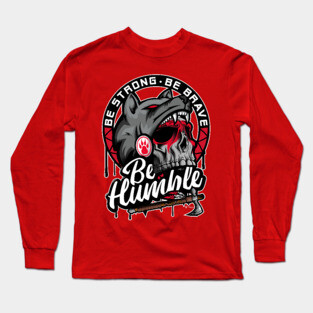 Be Humble - Native American Long Sleeve T-Shirt
