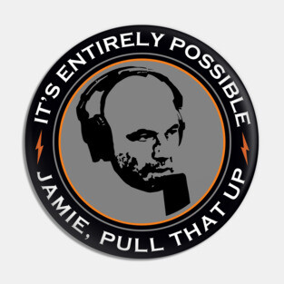 It's Entirely Possible | Jamie, Pull that Up Pin