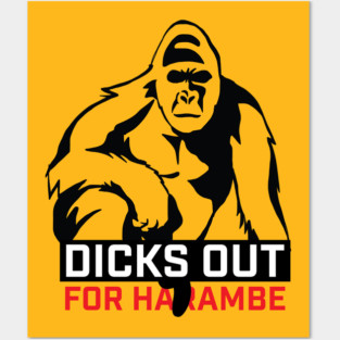 Dicks Out For Harambe Posters and Art