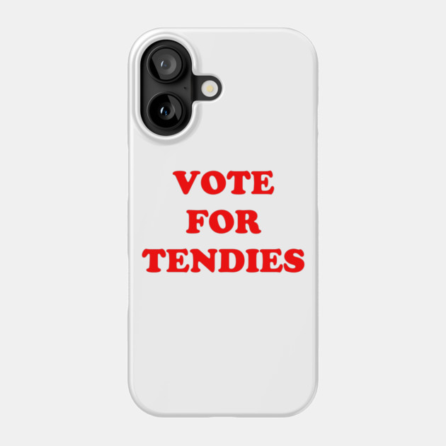 Vote For Chicken Tendies Phone Case by dumbshirts