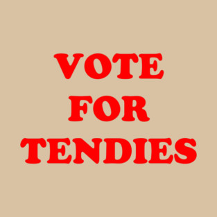 Vote For Chicken Tendies T-Shirt