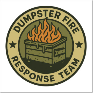 dumpster-fire-response-team Posters and Art
